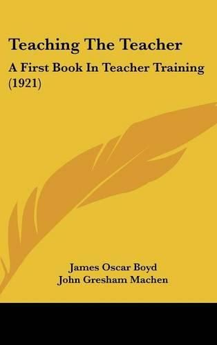 Teaching the Teacher: A First Book in Teacher Training (1921)