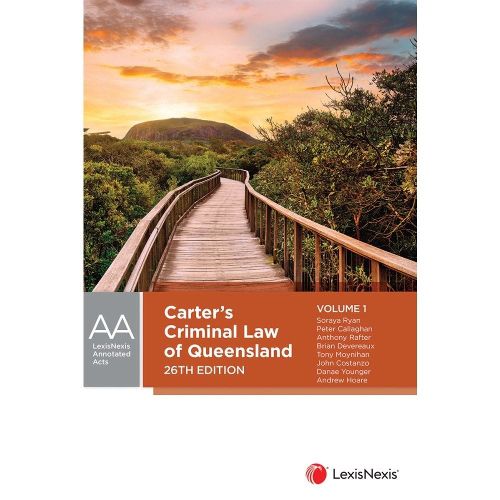 Carter's Criminal Law of Queensland, 26th edition (2 Volume Set)