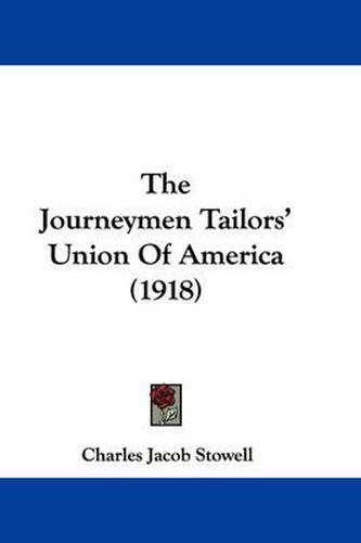 Cover image for The Journeymen Tailors' Union of America (1918)