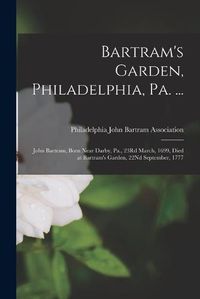 Cover image for Bartram's Garden, Philadelphia, Pa. ...