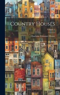 Cover image for Country Houses; Volume 1