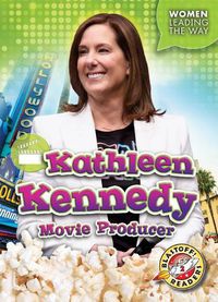 Cover image for Kathleen Kennedy: Movie Producer