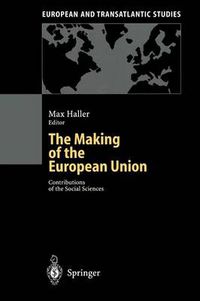 Cover image for The Making of the European Union: Contributions of the Social Sciences