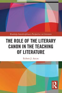 Cover image for The Role of the Literary Canon in the Teaching of Literature