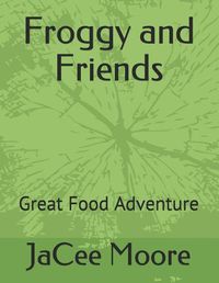 Cover image for Froggy and Friends: Great Food Adventure