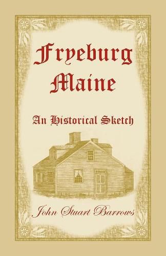 Cover image for Fryeburg, Maine: An Historical Sketch