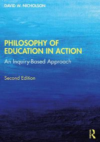 Cover image for Philosophy of Education in Action: An Inquiry-Based Approach