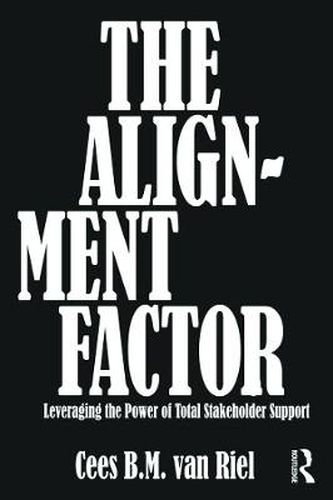 Cover image for The Alignment Factor: Leveraging the Power of Total Stakeholder Support