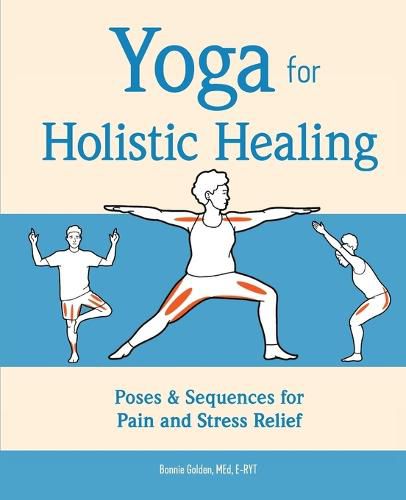 Cover image for Yoga for Holistic Healing: Poses & Sequences for Pain and Stress Relief