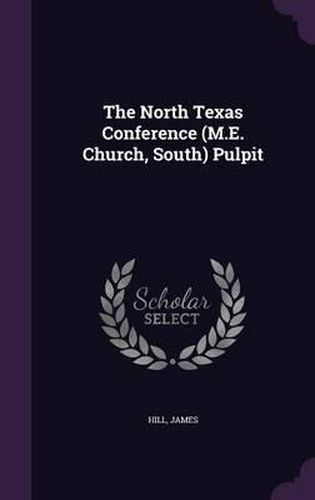 Cover image for The North Texas Conference (M.E. Church, South) Pulpit