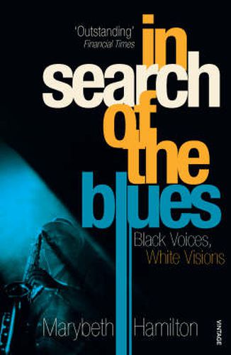In Search of the Blues: Black Voices, White Visions