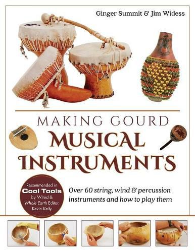 Cover image for Making Gourd Musical Instruments: Over 60 String, Wind & Percussion Instruments & How to Play Them