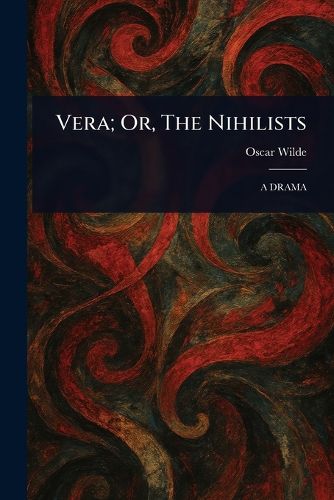 Cover image for Vera; Or, The Nihilists