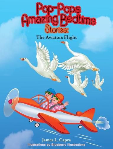 Pop-Pops Amazing Bedtime Stories: The Aviators Flight