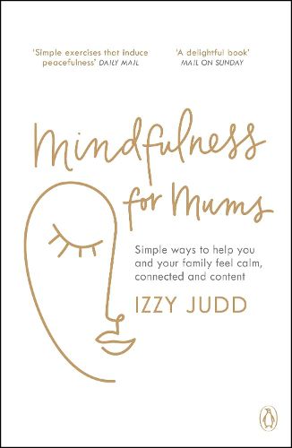 Cover image for Mindfulness for Mums: Simple ways to help you and your family feel calm, connected and content