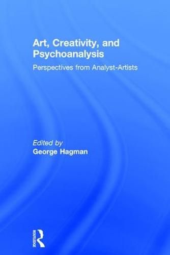 Cover image for Art, Creativity, and Psychoanalysis: Perspectives from Analyst-Artists