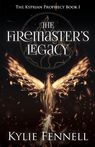 Cover image for The Firemaster's Legacy: The Kyprian Prophecy Book 1