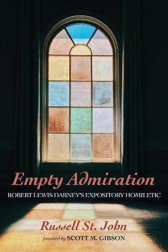 Empty Admiration: Robert Lewis Dabney's Expository Homiletic