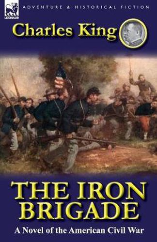 Cover image for The Iron Brigade: A Novel of the American Civil War