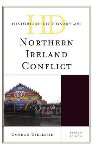 Cover image for Historical Dictionary of the Northern Ireland Conflict