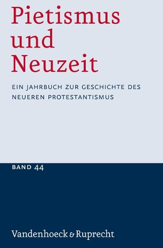 Cover image for Pietismus und Neuzeit Band 44 - 2018: Ein Jahrbuch zur Geschichte des neueren Protestantismus
