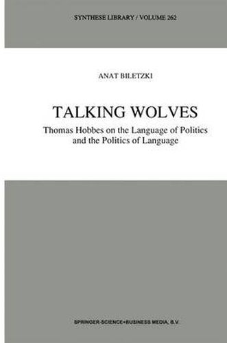 Cover image for Talking Wolves: Thomas Hobbes on the Language of Politics and the Politics of Language