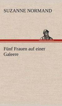 Cover image for Funf Frauen Auf Einer Galeere