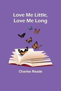 Cover image for Love Me Little, Love Me Long