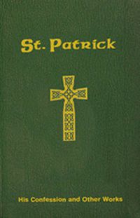 Cover image for St Patrick: His Confession and Other Works