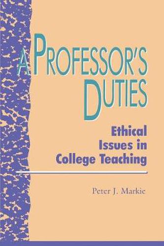 Cover image for A Professor's Duties: Ethical Issues in College Teaching