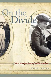 Cover image for On the Divide: The Many Lives of Willa Cather