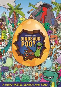 Cover image for Where's the Dinosaur Poo? Search and Find