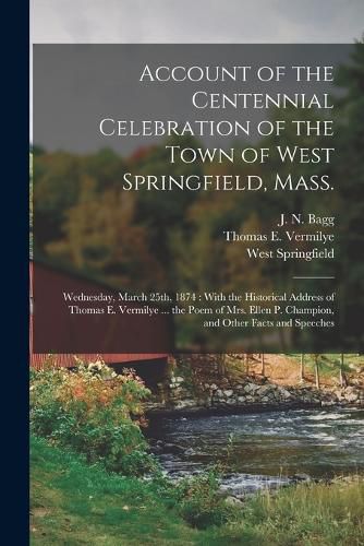 Account of the Centennial Celebration of the Town of West Springfield, Mass.