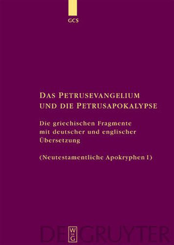 Das Petrusevangelium und die Petrusapokalypse: Die griechischen Fragmente mit deutscher und englischer UEbersetzung (Neutestamentliche Apokryphen I)