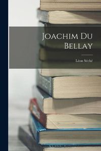 Cover image for Joachim Du Bellay