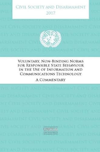 Civil society and disarmament 2017: voluntary non-binding norms for responsible state behaviour in the use of information and communications technology, a commentary