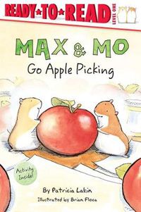 Cover image for Max & Mo Go Apple Picking: Ready-to-Read Level 1