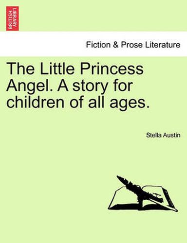 Cover image for The Little Princess Angel. a Story for Children of All Ages.