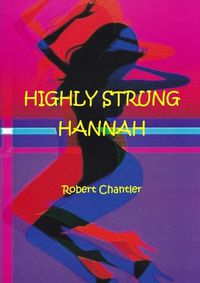 Cover image for Highly Strung Hannah - The Play