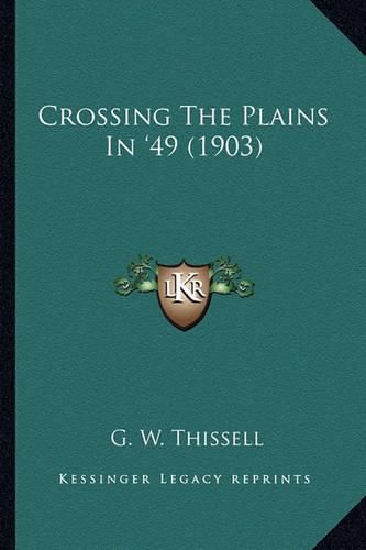 Cover image for Crossing the Plains in '49 (1903)