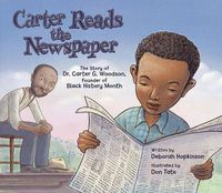 Cover image for Carter Reads the Newspaper: The Story of Carter G. Woodson, Founder of Black History Month