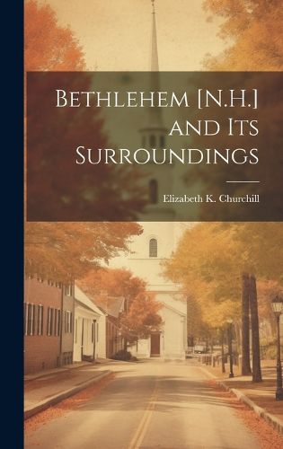 Cover image for Bethlehem [N.H.] and its Surroundings