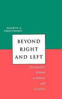 Cover image for Beyond Right and Left: Democratic Elitism in Mosca and Gramsci