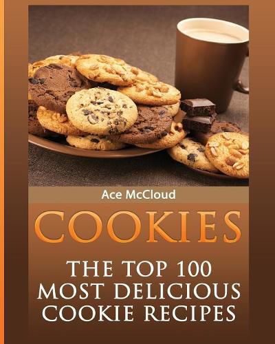 Cover image for Cookies: The Top 100 Most Delicious Cookie Recipes