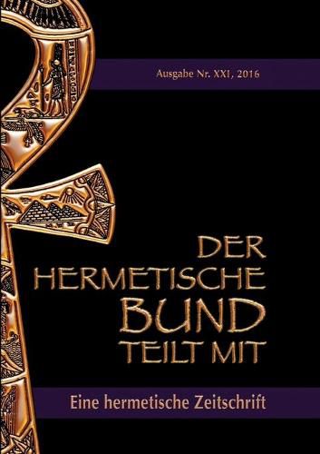 Der hermetische Bund teilt mit: Hermetische Zeitschrift Nummer 21