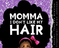 Cover image for Momma I Don't Like My Hair