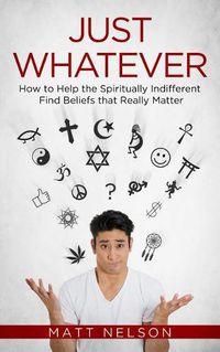 Cover image for Just Whatever: How to Help the