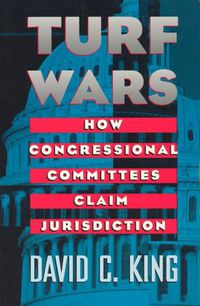 Cover image for Turf Wars: How Congressional Committees Claim Jurisdiction