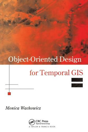 Cover image for Object-Oriented Design for Temporal GIS