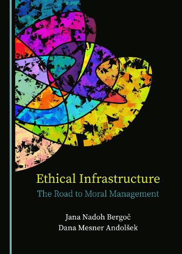 Cover image for Ethical Infrastructure: The Road to Moral Management